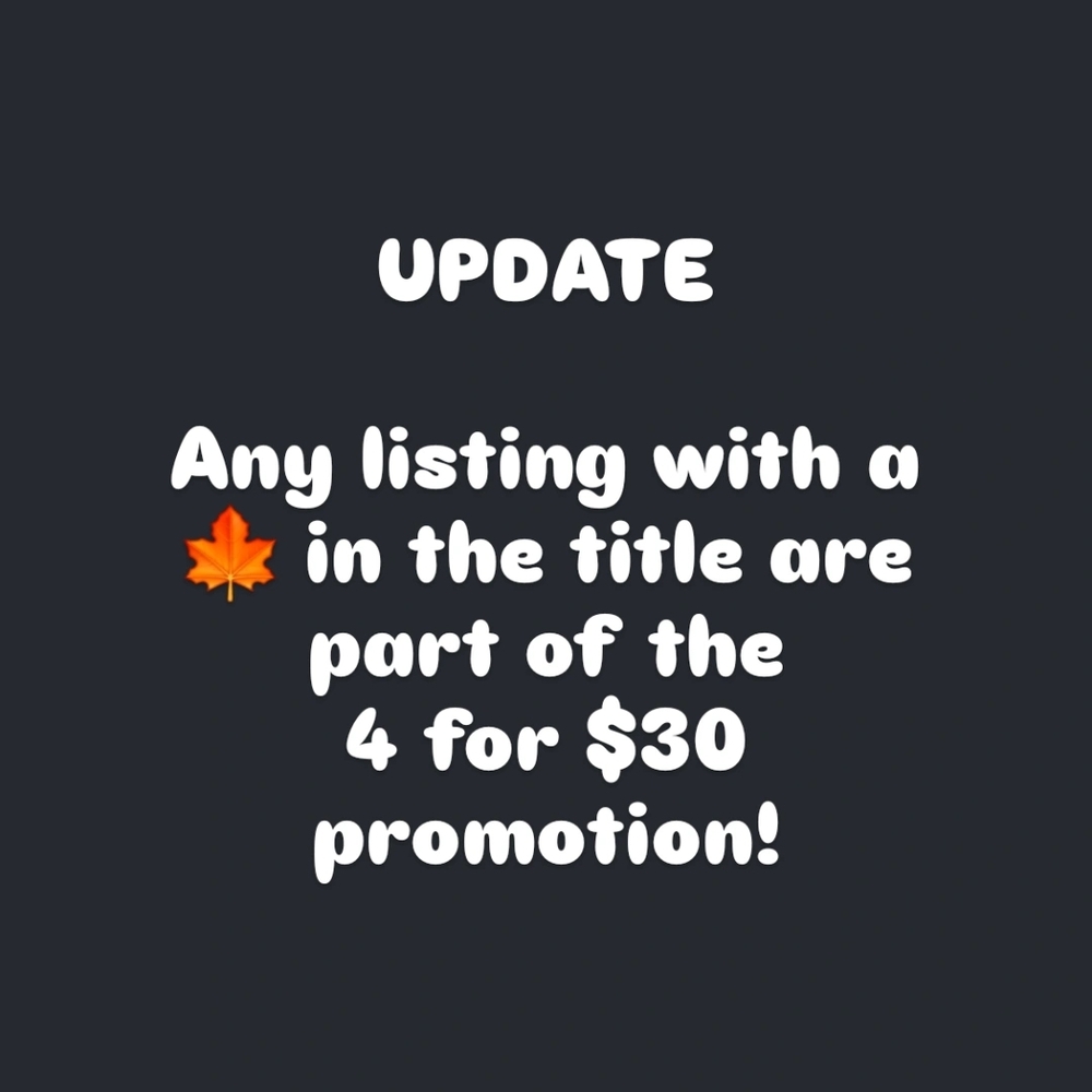 ❌️NOT FOR SALE❌️ 4 For $30 Promotion Update 🍁